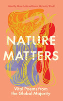 Nature Matters : Vital Poems from the Global Majority-9780571370283