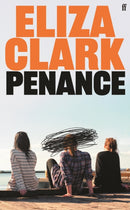 Penance : The 'unmissable banger' ALICE SLATER from the author of BOY PARTS and SHE'S ALWAYS HUNGRY-9780571371761