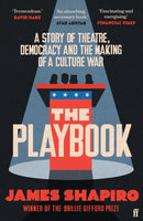 The Playbook : A Story of Theatre, Democracy and the Making of a Culture War-9780571372775