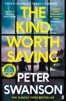 The Kind Worth Saving : 'Nobody writes psychopaths like Swanson.' Mark Edwards-9780571373574