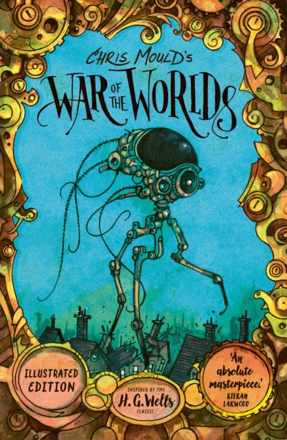 Chris Mould''s War of the Worlds