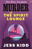 Murder at the Spirit Lounge : Nora Breen Investigates, the thrilling new installment in this charming historical seaside murder mystery series, from much-loved author Jess Kidd-9780571379330