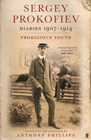 Sergey Prokofiev: Diaries 1907-1914 : Prodigious Youth-9780571380916