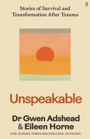 Unspeakable : Stories of Survival and Transformation After Trauma - 'Profoundly moving' Siri Hustvedt-9780571385249