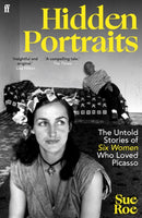 Hidden Portraits : The untold stories of six women who loved Picasso-9780571385997