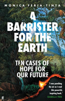 A Barrister for the Earth : Ten Cases of Hope for Our Future-9780571386369