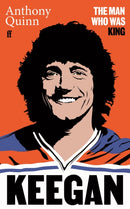 Keegan : The Man Who Was King-9780571392254