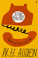 Stop All the Clocks : Poems of Love and Loss-9780571396825