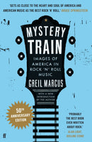 Mystery Train : Images of America in Rock 'n' Roll Music-9780571397860