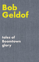 Tales of Boomtown Glory : Complete lyrics and selected chronicles for the songs of Bob Geldof-9780571541522