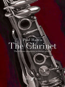 Paul Harris: The Clarinet : The ultimate companion to clarinet playing-9780571542185