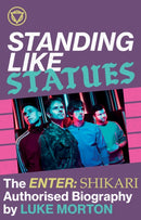 Standing Like Statues: The Enter Shikari Authorised Biography-9780571542321
