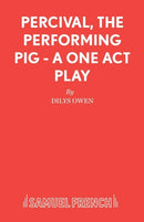 Percival, the Performing Pig : Play-9780573152245