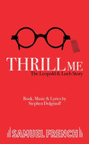 Thrill Me : The Leopold and Loeb Story-9780573180439