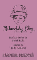 Melancholy Play: a chamber musical-9780573702969