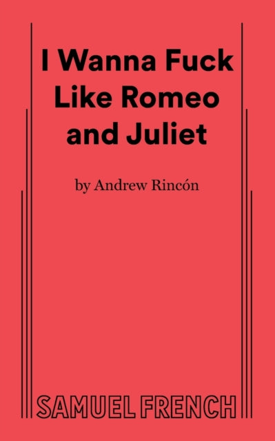 I Wanna Fuck Like Romeo and Juliet-9780573710322