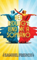 Ken Ludwig''s Lend Me A Soprano