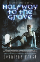 Halfway to the Grave : The sexiest and most badass paranormal romance series you'll ever read-9780575093775