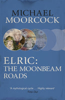 Elric: The Moonbeam Roads-9780575106598