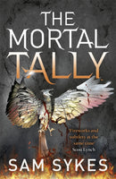 The Mortal Tally : Bring Down Heaven Book 2-9780575132221