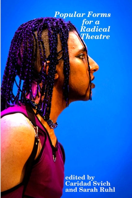 Popular Forms for a Radical Theatre-9780578098098