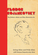 Feodor Rojankovsky : The Children's Books and Other Illustration Art-9780578135588