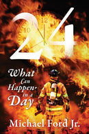 24 : What Can Happen in A Day-9780578205526