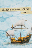 Abandon Foolish Scheme : Deathly encounters that you won't find in bestsellers about dying-9780578235066