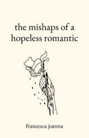 The mishaps of a hopeless romantic-9780578349749