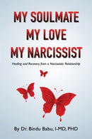 My Soulmate, My Love, My Narcissist : Healing and Recovery from a Narcissistic Relationship-9780578688800