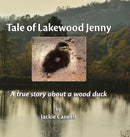 Tale of Lakewood Jenny : A true story about a wood duck-9780578704739