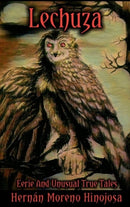 Lechuza : Eerie and Unusual True Tales-9780578746395