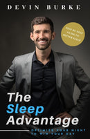 The Sleep Advantage : Optimize your night to win your day-9780578752488