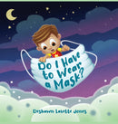 Do I Have to Wear a Mask-9780578825540