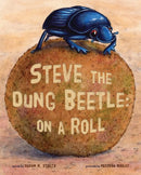 Steve The Dung Beetle : On A Roll-9780578935508
