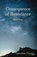 Consequence of Resistance : Book Two-9780578981833