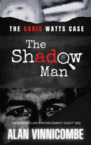 The Shadow Man : I Saw What Law Enforcement Didn't See-9780578999364