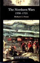 The Northern Wars : War, State and Society in Northeastern Europe, 1558 - 1721-9780582064294