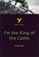 I''m the King of the Castle: York Notes GCSE - for 2026, 2027 exams