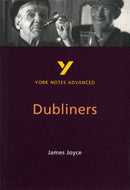 Dubliners (York Notes Advanced) English Literature Study Guide - for 2026, 2027 exams : York Notes Series-9780582329119
