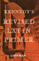 Kennedy''s Revised Latin Primer Paper