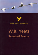 Selected Poems of W B Yeats (York Notes Advanced) English Literature Study Guide - for 2026, 2027 exams : York Notes Series-9780582414679