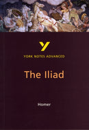 The Iliad (York Notes Advanced) English Literature Study Guide - for 2026, 2027 exams : York Notes Series-9780582431522