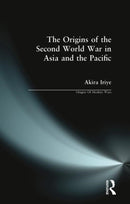 The Origins of the Second World War in Asia and the Pacific-9780582493490