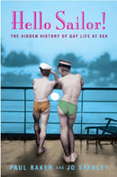 Hello Sailor! : The hidden history of gay life at sea-9780582772144