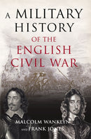 A Military History of the English Civil War : 1642-1649-9780582772816