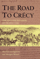 The Road to Crecy : The English Invasion of France, 1346-9780582784208