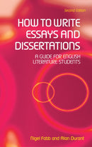 How to Write Essays and Dissertations : A Guide for English Literature Students-9780582784550