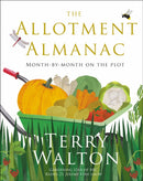The Allotment Almanac : a month-by-month guide to getting the best from your allotment from much-loved Radio 2 gardener Terry Walton-9780593070697