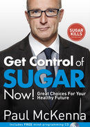 Get Control of Sugar Now! : master the art of controlling cravings with multi-million-copy bestselling author Paul McKenna's sure-fire system-9780593075685